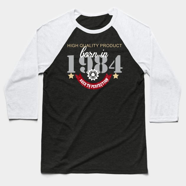 Born In 1984 Aged To Perfection Baseball T-Shirt by Diannas